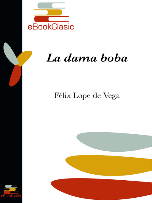 Detalles del título La dama boba (Anotado) de Félix Lope De Vega - Disponible